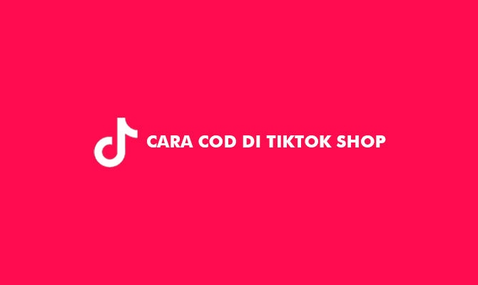 Cara COD di TikTok Shop