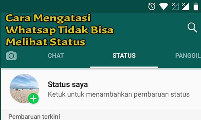 Cara Mengatasi Whatsapp Tidak Bisa Melihat Status