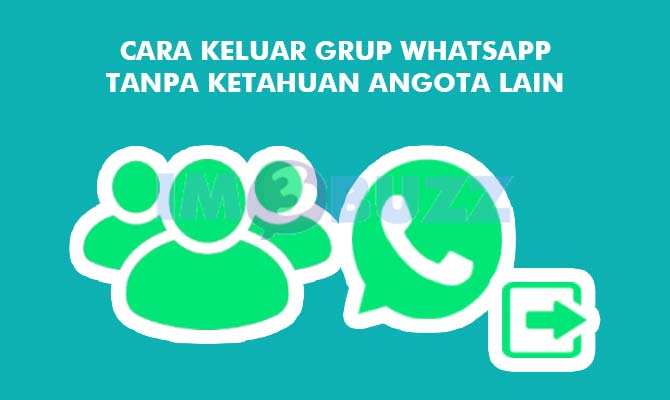 Cara Keluar Grup Whatsapp Tanpa Ketahuan Anggota Lain