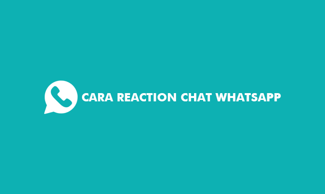 Cara Reaction Chat Whatsapp