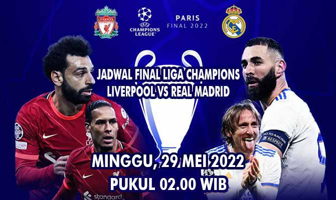 Jadwal Final Liga Champions Liverpool VS Real Madrid