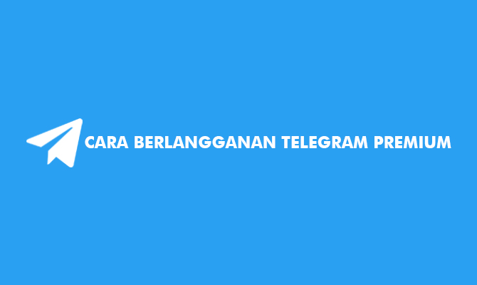 Cara Berlangganan Telegram Premium