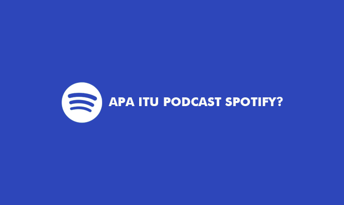 Apa Itu Podcast Spotify