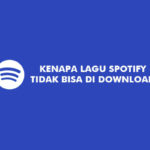 Kenapa Lagu Spotify Tidak Bisa di Download