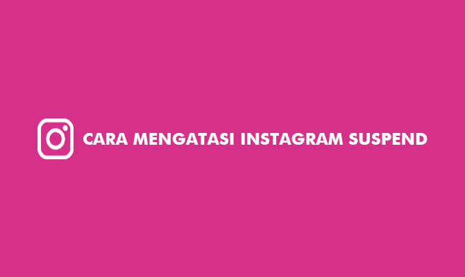 Cara Mengatasi Instagram Suspend