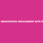 Cara Menghitung Engagement Rate Instagram