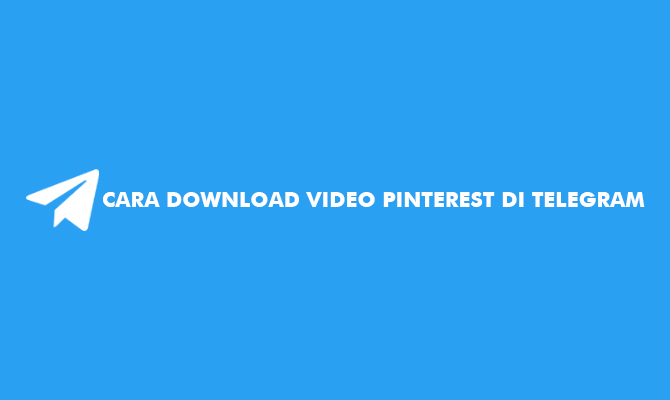 Cara Download Video Pinterest di Telegram
