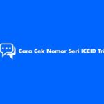 Cara Cek Nomor Seri ICCID Tri