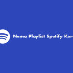 Nama Playlist Spotify Keren